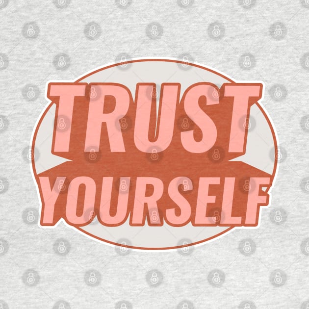 TRUST YOURSELF by GreatSeries